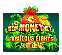 Money Fabulous Eights